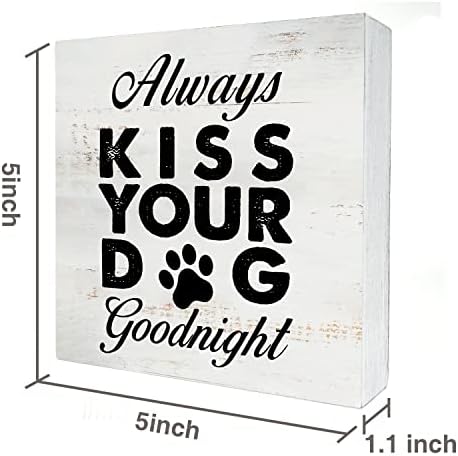 Întotdeauna sărutați -vă câinele Goodnight Wood Box Semn Decor de casă Lovers de câini rustici cu cutie de lemn Placă de blocare