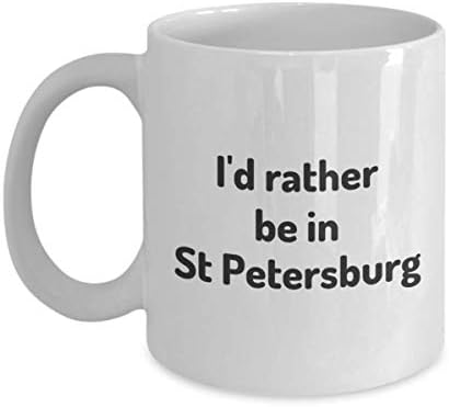 Mai degrabă aș fi în ST Petersburg Cupa Cupa de ceai Călător Coworker Prieten Cadou Rusia de călătorie Prezent